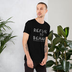 Refuse to Behave RD/SM Graphic Tee